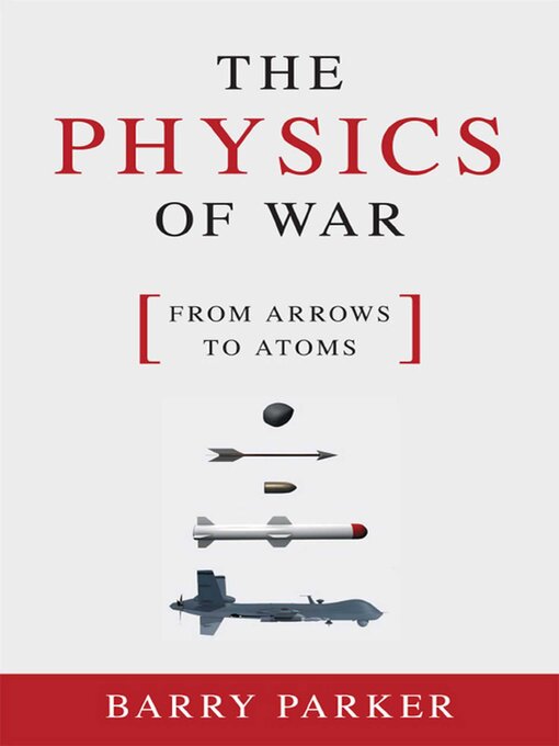 Title details for Physics of War by Barry Parker - Available